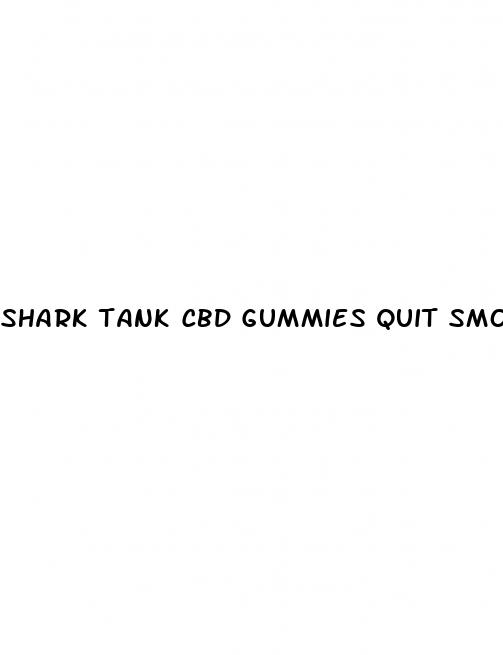 shark tank cbd gummies quit smoking