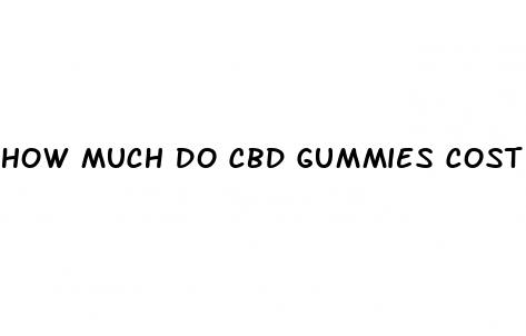 how much do cbd gummies cost at walmart