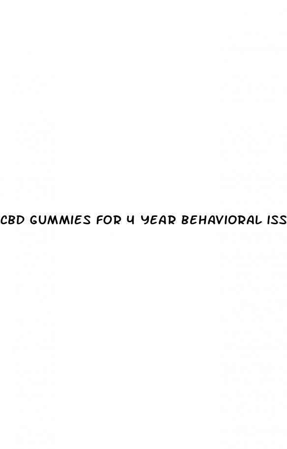 cbd gummies for 4 year behavioral issues