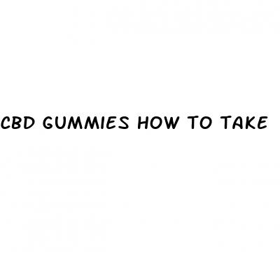 cbd gummies how to take