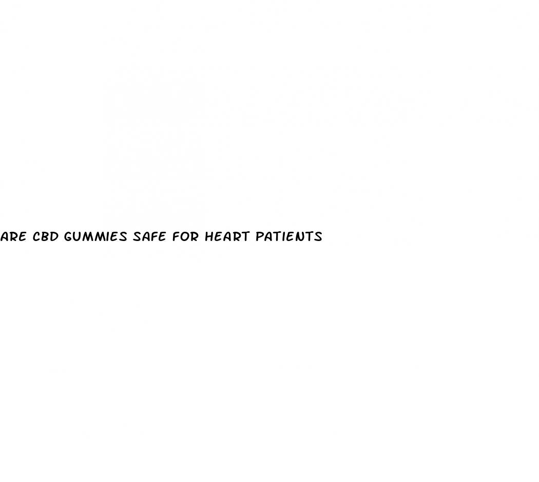 are cbd gummies safe for heart patients