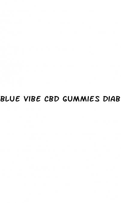 blue vibe cbd gummies diabetes