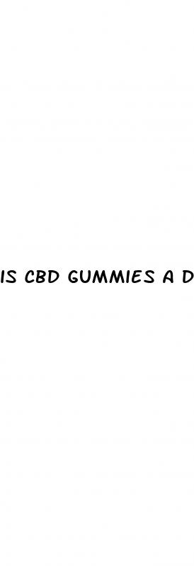 is cbd gummies a drug