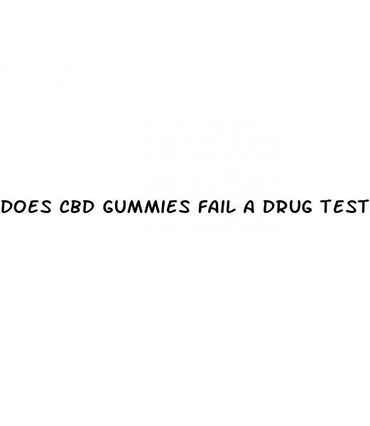 does cbd gummies fail a drug test taking