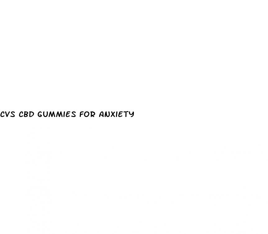 cvs cbd gummies for anxiety