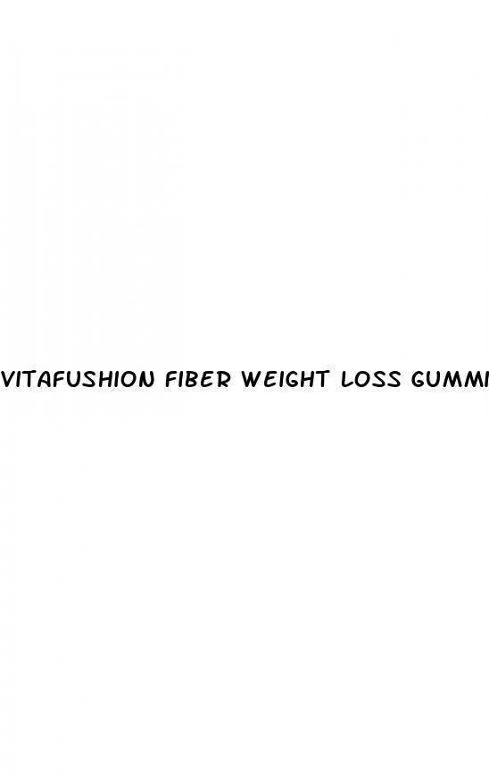 vitafushion fiber weight loss gummies