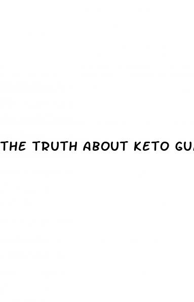 the truth about keto gummies