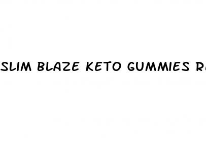 slim blaze keto gummies reviews