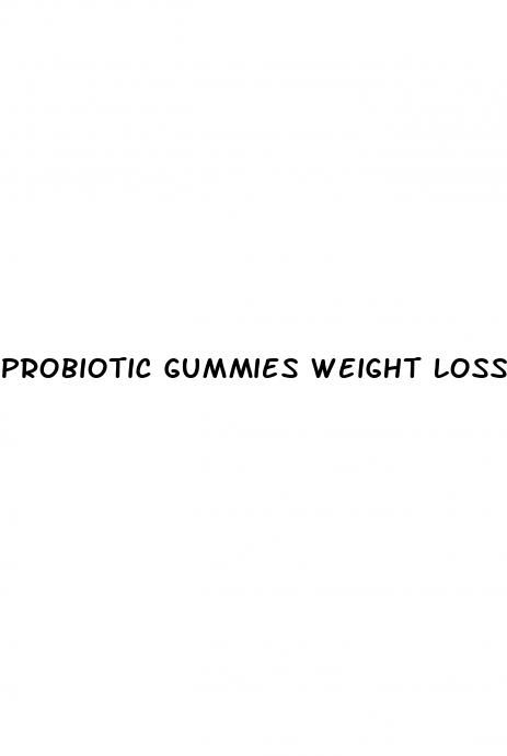 probiotic gummies weight loss