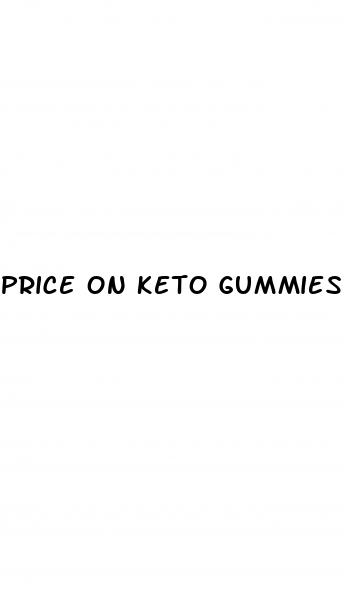 price on keto gummies