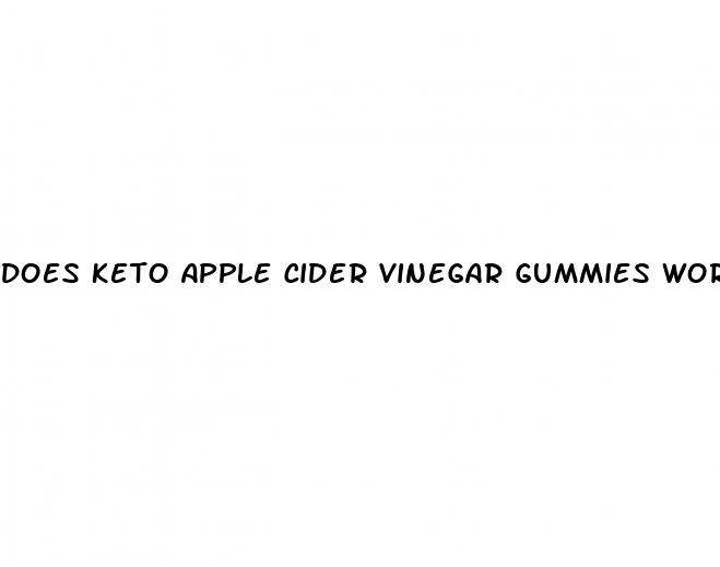 does keto apple cider vinegar gummies work