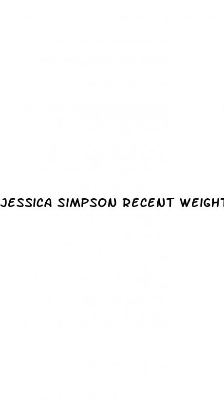 jessica simpson recent weight loss