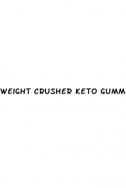 weight crusher keto gummies