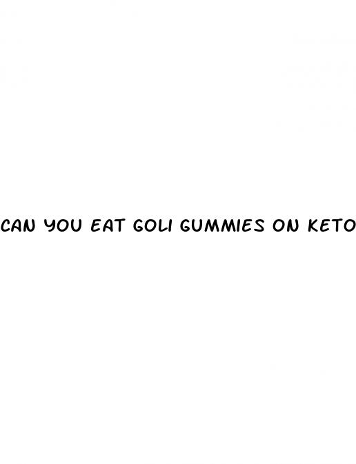 can you eat goli gummies on keto