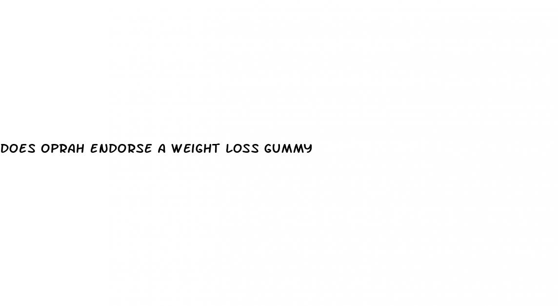 does oprah endorse a weight loss gummy