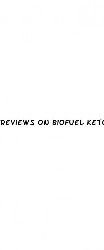 reviews on biofuel keto gummies