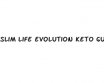 slim life evolution keto gummies