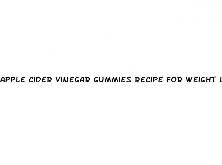 apple cider vinegar gummies recipe for weight loss