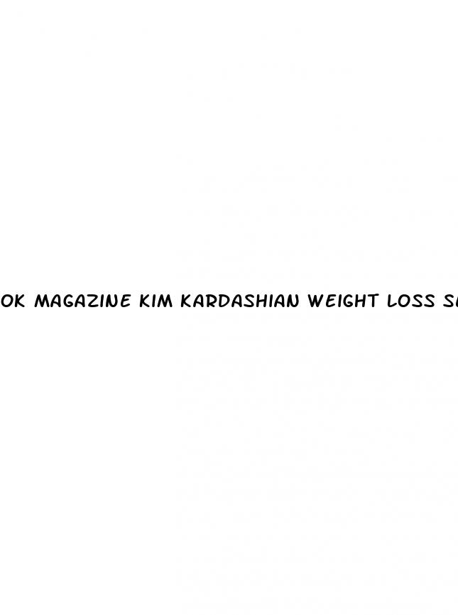 ok magazine kim kardashian weight loss secrets