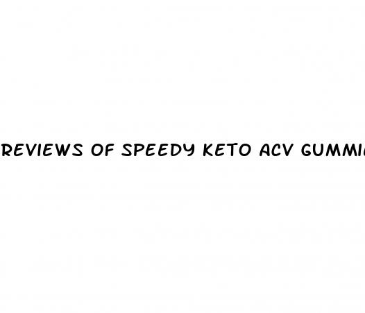 reviews of speedy keto acv gummies