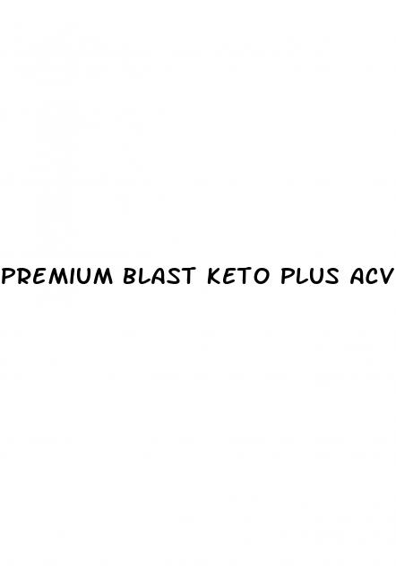 premium blast keto plus acv gummies