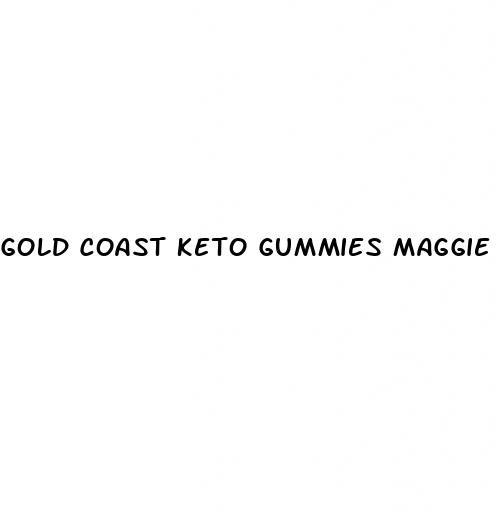 gold coast keto gummies maggie beer