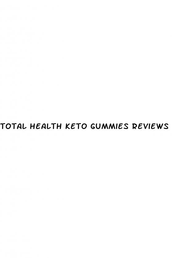 total health keto gummies reviews