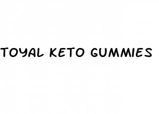 toyal keto gummies