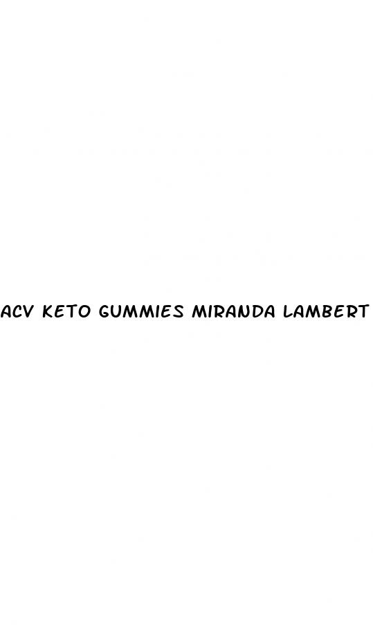 acv keto gummies miranda lambert