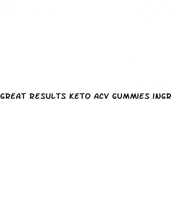 great results keto acv gummies ingredients list