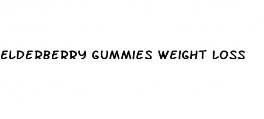 elderberry gummies weight loss