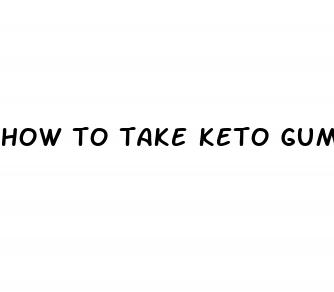 how to take keto gummies to lose weight