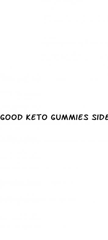 good keto gummies side effects