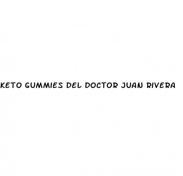 keto gummies del doctor juan rivera