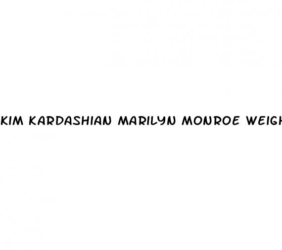 kim kardashian marilyn monroe weight loss