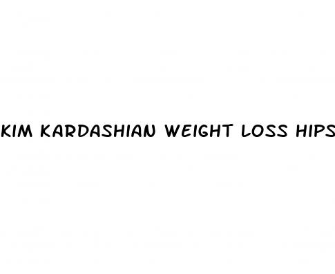 kim kardashian weight loss hips