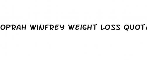 oprah winfrey weight loss quotes