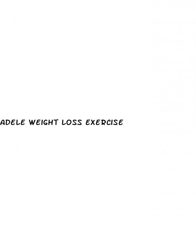 adele weight loss exercise