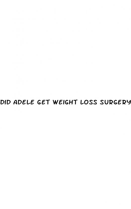 did adele get weight loss surgery