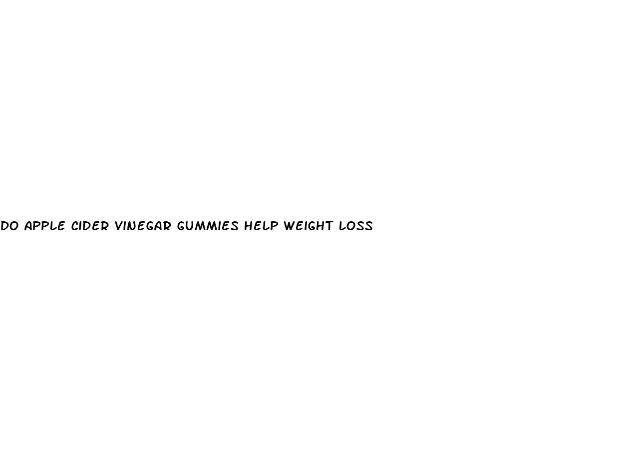 do apple cider vinegar gummies help weight loss