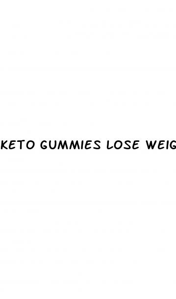 keto gummies lose weight