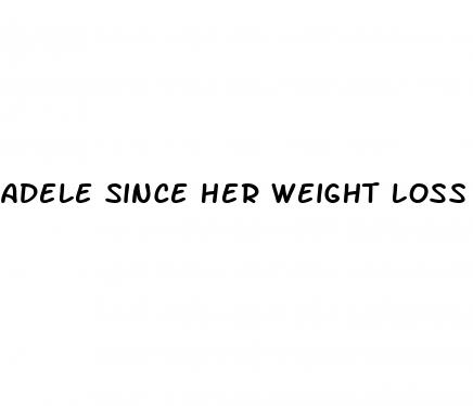 adele since her weight loss