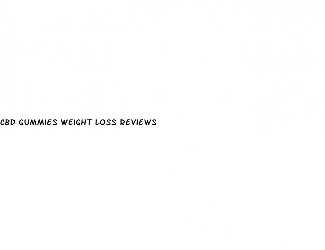 cbd gummies weight loss reviews