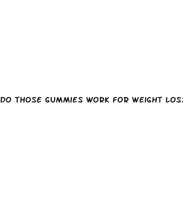 do those gummies work for weight loss