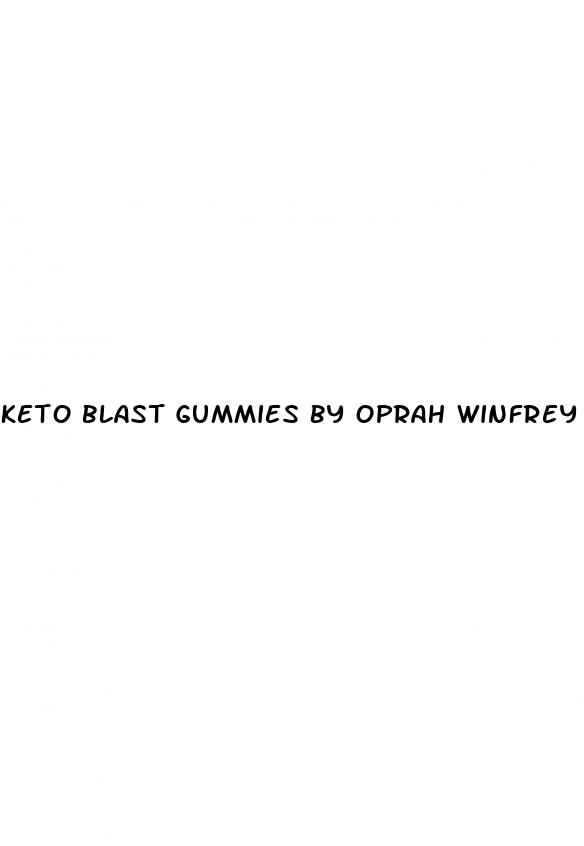 keto blast gummies by oprah winfrey