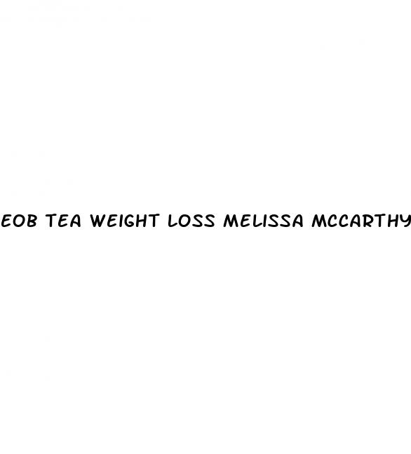 eob tea weight loss melissa mccarthy