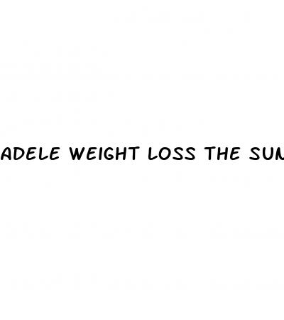 adele weight loss the sun