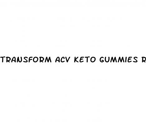 transform acv keto gummies reviews