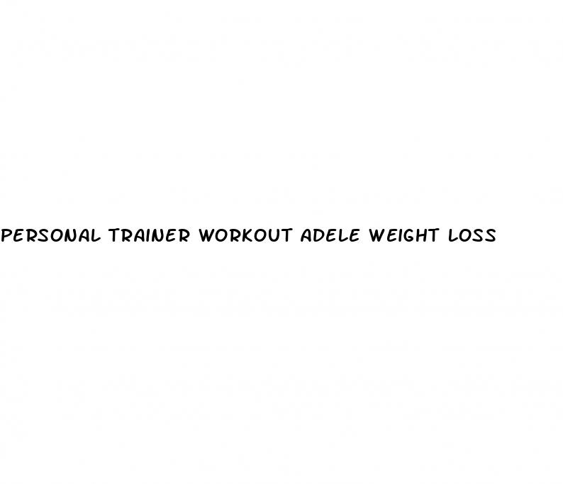 personal trainer workout adele weight loss