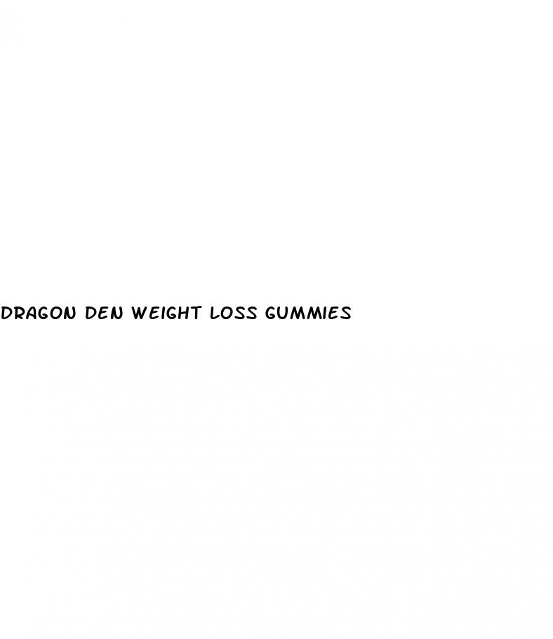 dragon den weight loss gummies